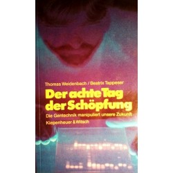 Der achte Tag der Schöpfung. Von Thomas Weidenbach (1989).