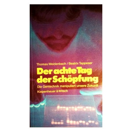 Der achte Tag der Schöpfung. Von Thomas Weidenbach (1989).