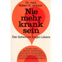 Nie mehr krank sein. Von Robert G. Jackson (1971).