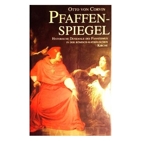 Pfaffenspiegel. Von Otto von Corvin.