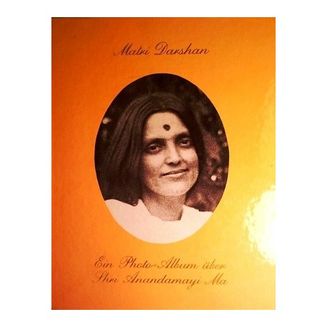Ein Photo-Album über Shri Anandamayi Ma. Von Matri Darshan (1983).