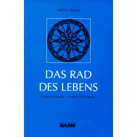 Das Rad des Lebens. Von Kirpal Singh (1994).