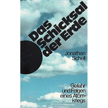 Das Schicksal der Erde. Von Jonathan Schell (1982).