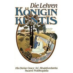 Die Lehren Königin Kuntis. Von Bhaktivedanta Prabhupada (1991).