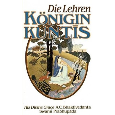 Die Lehren Königin Kuntis. Von Bhaktivedanta Prabhupada (1991).