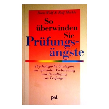 So überwinden Sie Prüfungsängste. Von Doris Wolf (1995).