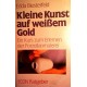 Kleine Kunst auf weißem Gold. Von Edda Biesterfeld (1984).