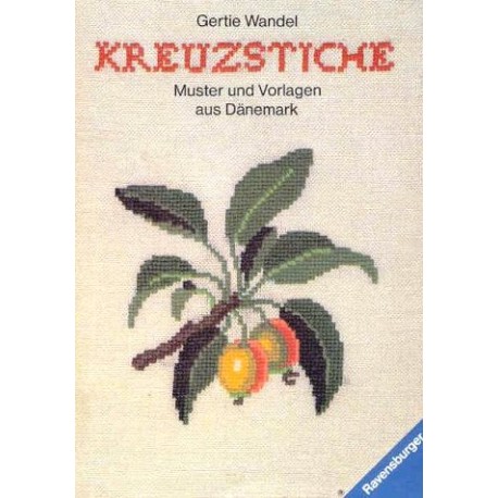 Kreuzstiche. Muster und Vorlagen aus Dänemark. Von Gertie Wandel (1988).