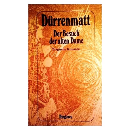 Der Besuch der alten Dame. Von Friedrich Dürrenmatt (1980).