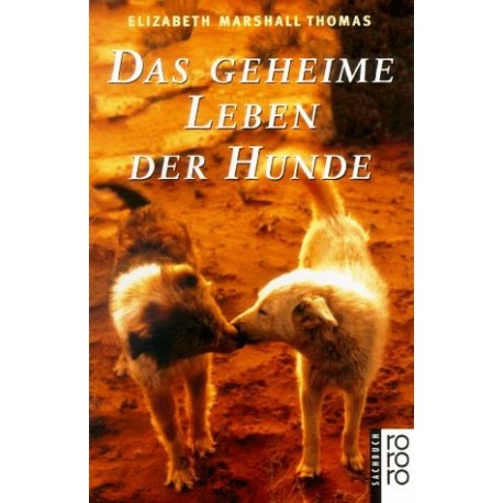 Das geheime Leben der Hunde. Von Elizabeth Marshall Thomas (1996).