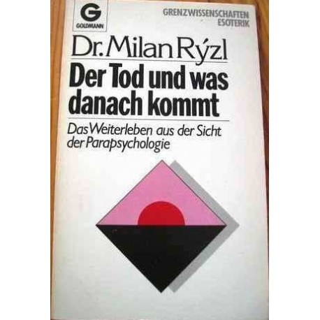 Der Tod und was danach kommt. Von Dr. Milan Ryzl (1981).