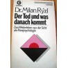 Der Tod und was danach kommt. Von Dr. Milan Ryzl (1981).