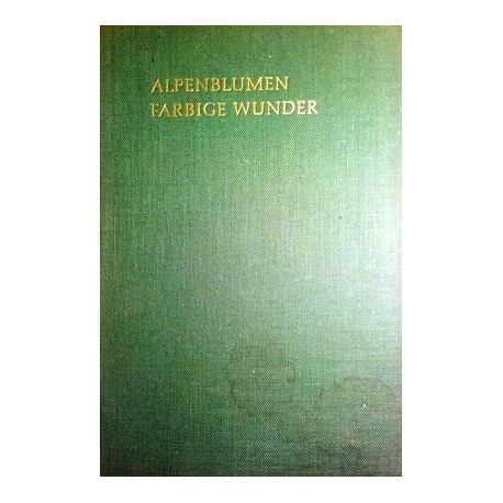 Alpenblumen. Farbige Wunder. Von Paula Kohlhaupt (1963).
