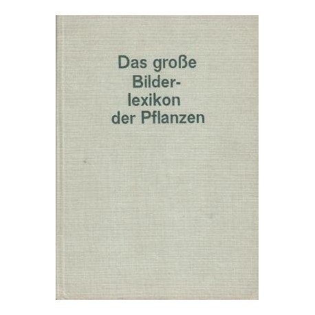 Das große Bilder-Lexikon der Pflanzen. Von F.A. Novak (1965).