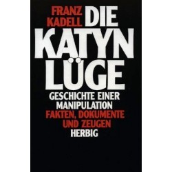 Die Katyn Lüge. Von Franz Kadell (1991).