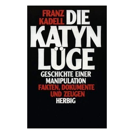 Die Katyn Lüge. Von Franz Kadell (1991).