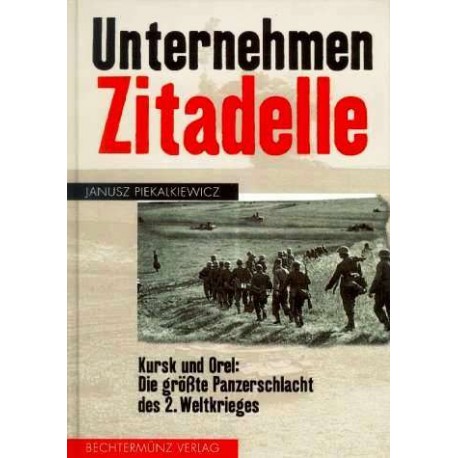 Unternehmen Zitadelle. Von Janusz Piekalkiewicz (1998).