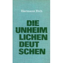Die unheimlichen Deutschen. Von Hermann Eich (1963).