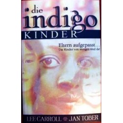 Die Indigo Kinder. Von Carroll Lee (2004).