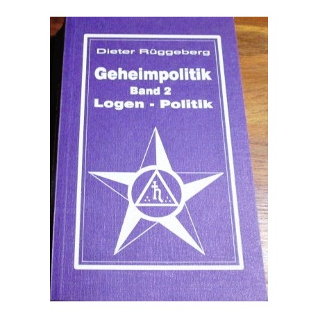 Geheimpolitik. Band 2: Logen-Politik. Von Dieter Rüggeberg (1994).