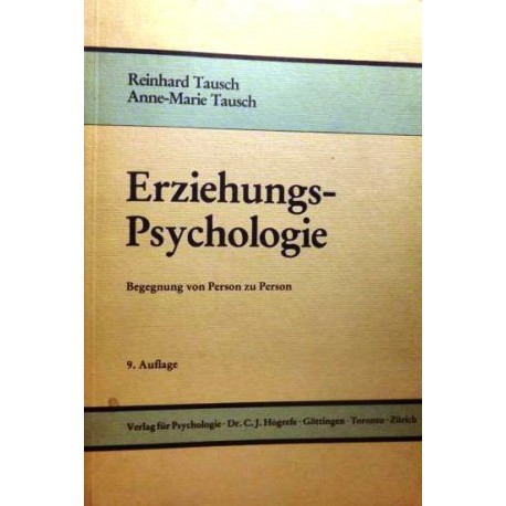 Erziehungspsychologie. Begegnung von Person zu Person. Von Reinhard Tausch (1979).