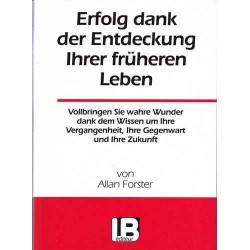 Erfolg dank der Entdeckung Ihrer früheren Leben. Von Allan Forster (1993).