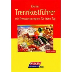 Kleiner Trennkostführer. Von Ursula Summ (1998).