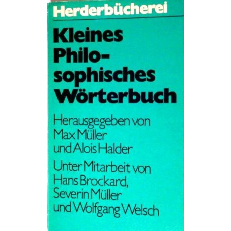 Kleines Philosophisches Wörterbuch. Von Max Müller (1971).