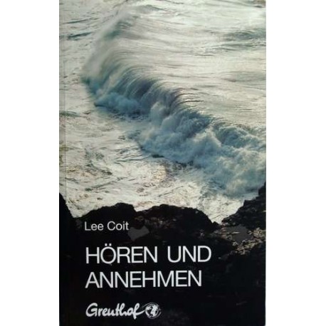 Hören und Annehmen. Von Lee Coit (1997).