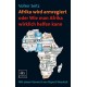 Afrika wird armregiert. Von Volker Seitz (2009).