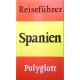 Reiseführer Spanien. Von: Polyglott (1989).
