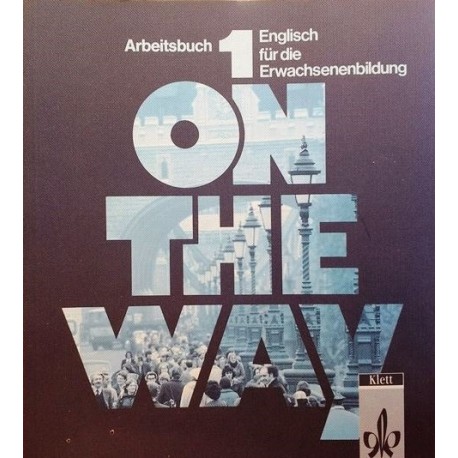 On the Way 1 Arbeitsbuch. Englisch für die Erwachsenenbildung. Von Joan Corliss Bartel (1994).