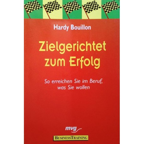 Zielgerichtet zum Erfolg. Von Hardy Bouillon (2000).