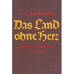 Das Land ohne Herz. Von Alfred E. Johann (1942).