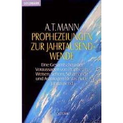 Prophezeiungen zur Jahrtausendwende. Von A. T. Mann (1996).