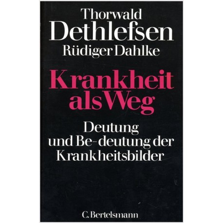 Krankheit als Weg. Von Thorwald Dethlefsen (1988).