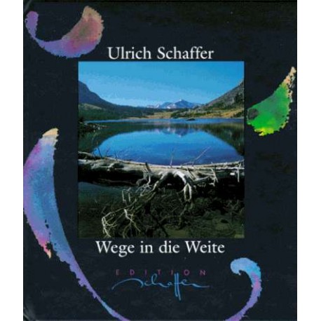 Wege in die Weite. Von Ulrich Schaffer (1996).