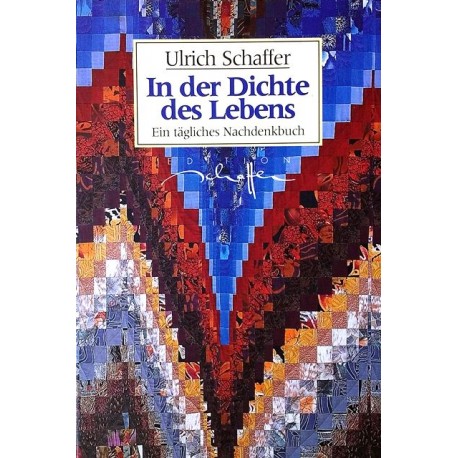 In der Dichte des Lebens. Von Ulrich Schaffer (1999).