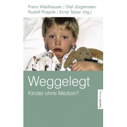 Weggelegt. Kinder ohne Medizin? Von Franz Waldhauser (2003).