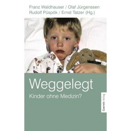 Weggelegt. Kinder ohne Medizin? Von Franz Waldhauser (2003).