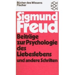 Beiträge zur Psychologie des Liebeslebens und andere Schriften. Von Sigmund Freud (1981).