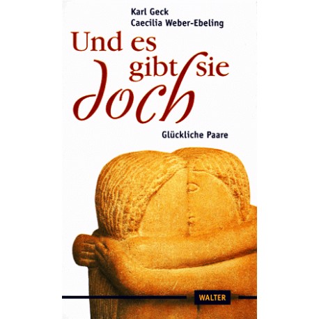 Und es gibt sie doch. Glückliche Paare. Von Karl Geck (1998).