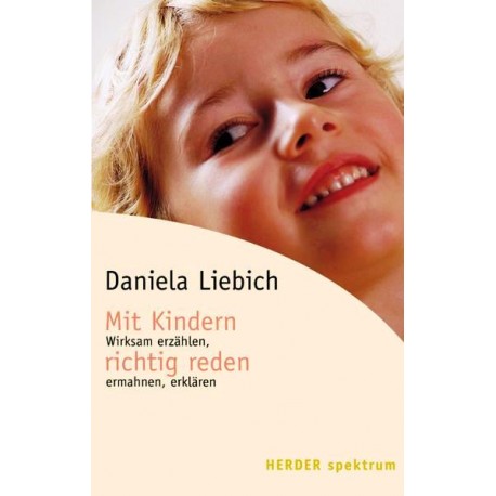Mit Kindern richtig reden. Von Daniela Liebich (2002).