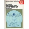 Natürliche Heilung durch Akupressur. Von Michael Blate (1985).