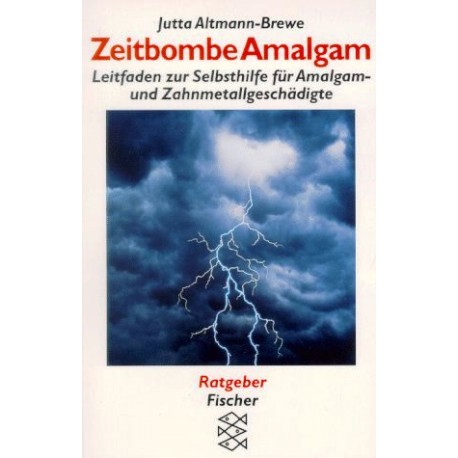 Zeitbombe Amalgam. Von Jutta Altmann-Brewe (1998).