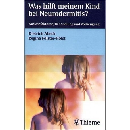 Was hilft meinem Kind bei Neurodermitis? Von Dietrich Abeck (2003).