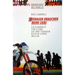 Teenager brauchen mehr Liebe. Von Ross Campbell (1993).