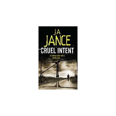 Cruel Intent. Von J. A. Jance (2009).