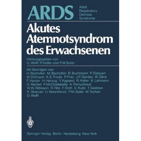 ARDS Akutes Atemnotsyndrom des Erwachsenen. Von G. Wolff (1980).