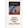 How Simple The Solution. Von Master Teacher (2004).